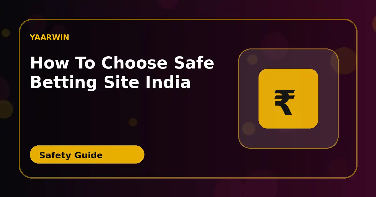 How To Choose Safe Betting Site INDIA