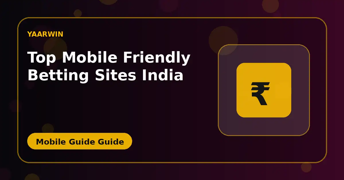 Top Mobile Friendly Betting Sites INDIA